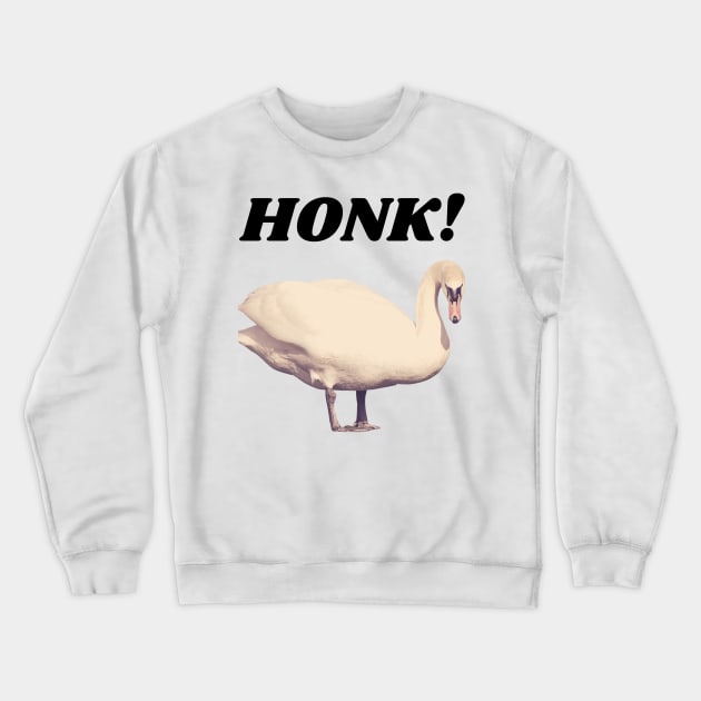 Honk Crewneck Sweatshirt by Silly Stuff